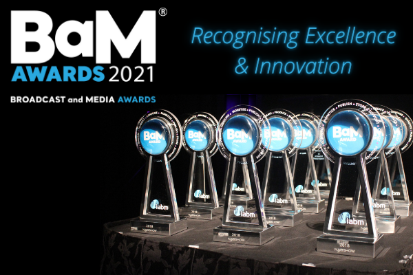 IABM announces winners of 2021 BaM Awards and Annual IABM Awards Outstanding innovation and achievement celebrated