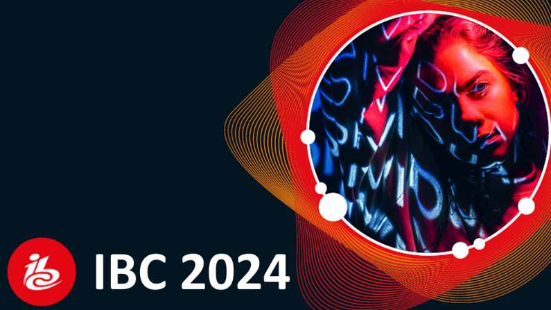 IBC 2024 HIGHLIGHTS – AN A-Z PREVIEW